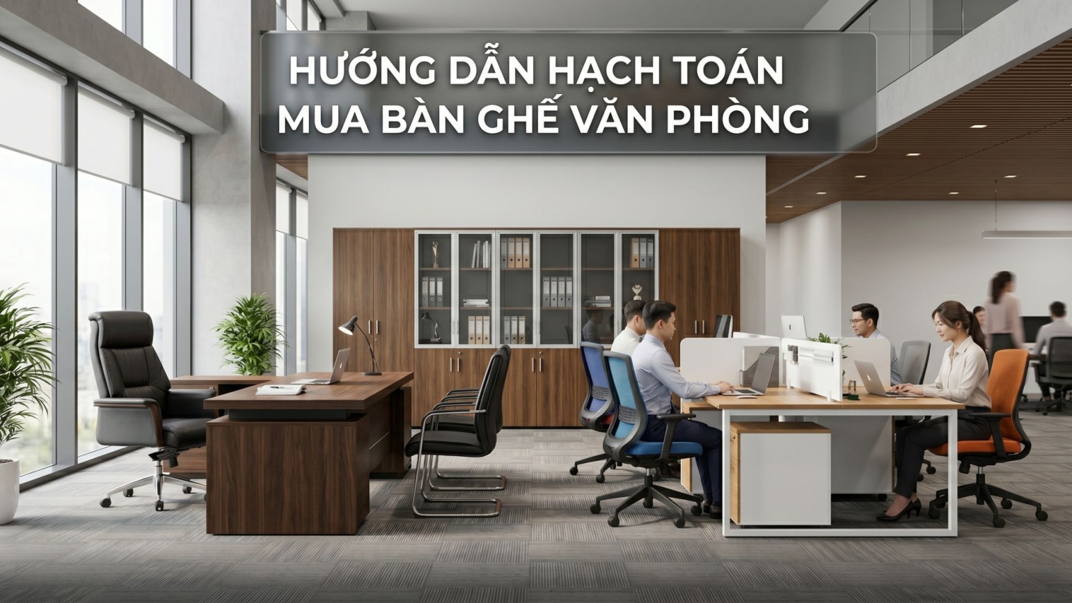 Hướng Dẫn Hạch Toán Mua Bàn Ghế Văn Phòng Chi Tiết & Chuẩn Xác Nhất 2026